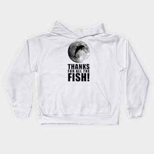 Thanks For All The Fish! Kids Hoodie